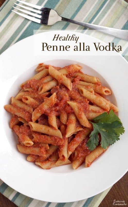 Healthy Penne alla Vodka • Curious Cuisiniere